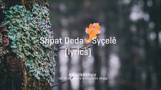 Shpat Deda  Syçelë Lyric Video [upl. by Sedinoel787]