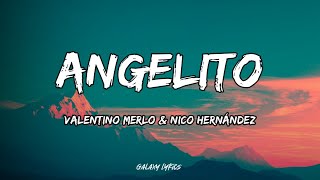 Valentino Merlo Nico Hernández  Angelito LETRAS 🎵 [upl. by Areic]