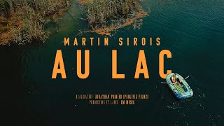 Martin Sirois  Au lac  Vidéoclip officiel [upl. by Aniad]