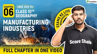 Manufacturing Industries Class 10 full chapter  Class 10 Geography Chapter 6  CBSE 202324 [upl. by Bain24]