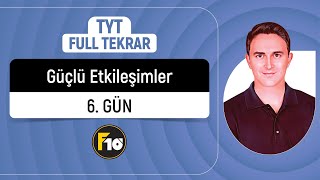 📌GÜÇLÜ ETKİLEŞİMLER l 6GÜN l TYT FULL TEKRAR KAMPI [upl. by Sibelle549]