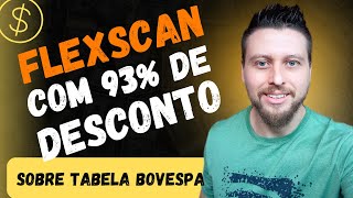 Órama investimentos flexscan com 93 de desconto sobre a tabela bovespa [upl. by Legnaros]