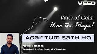 Agar Tum Saath Ho  Unplugged Version by Deepak Chauhan [upl. by Dusza]