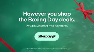 However you shop this Boxing Day Afterpay it [upl. by Ahsiret]