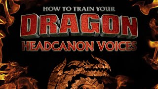 How to Train Your Dragon Headcanon Voices [upl. by Leroi]