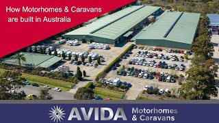 Building Motorhomes amp Caravans in Australia  By Avida Motorhomes amp Caravans [upl. by Bozuwa779]