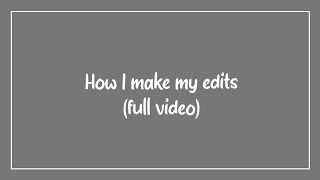 How I make my edits coloring transitions quality ect  Tutorial  xmaryx [upl. by Lerak]