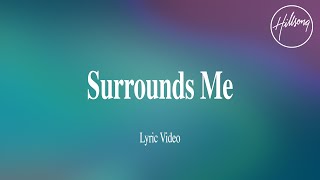 Surrounds Me Lyric Video  Hillsong Worship [upl. by Alahc]