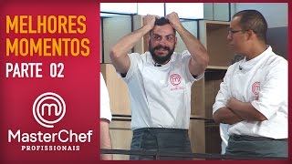 MASTERCHEF PROFISSIONAIS  MELHORES MOMENTOS  PARTE 2 [upl. by Gnel]