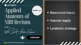 Applied Anatomy of MRI Rectum  Part 2 Practical Radiology [upl. by Saffier]