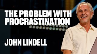 The Problem With Procrastination  Power Today  53  John Lindell [upl. by Dohsar]