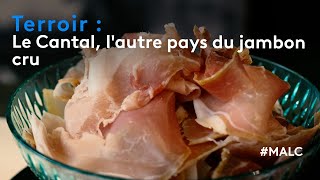 Terroir  Le Cantal lautre pays du jambon cru [upl. by Haerle]