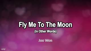 Joo Won  Fly Me To The Moon Lyrics [upl. by Aigneis]