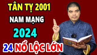 Tử Vi Tuổi TÂN TỴ 2001 Nam Mạng Năm 2024 BẤT NGỜ TRÚNG ĐẬM ĐỔI ĐỜI Giàu Như Vũ Bão [upl. by Enorej]