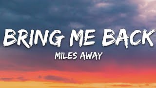 Miles Away  Bring Me Back Lyrics ft Claire Ridgely [upl. by Lahtnero]