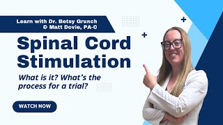 Spinal Cord Stimulation  explained by Dr Betsy Grunch and Matt Dovie PAC [upl. by Yonah]