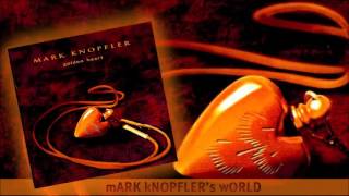 Mark Knopfler  Im the Fool [upl. by Notsrik]