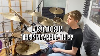 Last To Run  The Pineapple Thief Drum Cover [upl. by Navetse]