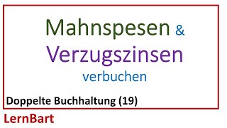 Mahnspesen amp Verzugszinsen verbuchen  Doppelte Buchhaltung Teil 19 [upl. by Jamesy]