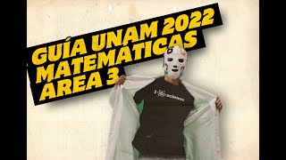 Guía UNAM 2022 Matemáticas área 3 [upl. by Aicenaj]