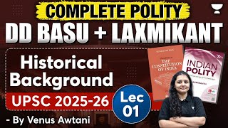 Historical Background  Lec 1  DD Basu  Laxmikanth  Indian Polity  UPSC 202526 [upl. by Jackquelin416]