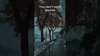 you dont need anyone [upl. by Sorrows]