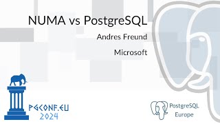 Andres Freund  NUMA vs PostgreSQL PGConfEU 2024 [upl. by Gnouc296]