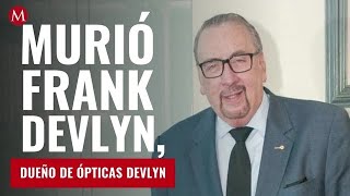 Murió Frank Devlyn dueño de Ópticas Devlyn [upl. by Caresse]