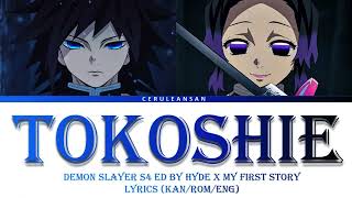 Demon Slayer Season 4 ED4 FULL quotTokoshiequot HYDE × MY FIRST STORY Lyrics KanRomEng [upl. by Head]