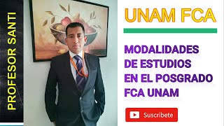 MODALIDADES DE ESTUDIOS EN EL POSGRADO FCA UNAM [upl. by Nevs669]