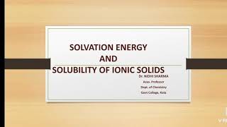 Solvation Energy and Solubility of Ionic Solids by Dr NidhiSharma [upl. by Clary]