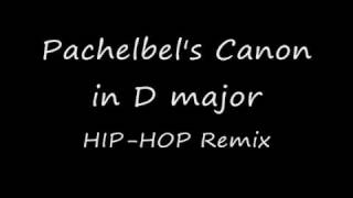 Pachelbels Canon in D Major Hip Hop Remix [upl. by Arol]