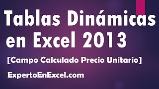 Tablas Dinámicas Excel Campo Calculado Precio Unitario [upl. by Enitsirhk]