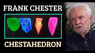 Simulation 402 Frank Chester  Sacred Geometry amp Chestahedron [upl. by Ettenuj]