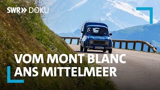 Vom Mont Blanc ans Mittelmeer  unterwegs in den französischen Alpen  SWR Doku [upl. by Stephi]