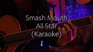 All Star Smash Mouth Acoustic Karaoke [upl. by Gulgee921]