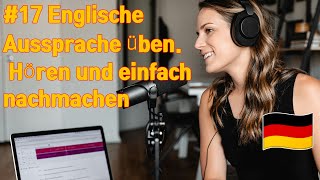 Für Anfänger17Englische Aussprache üben Hören und einfach nachmachen [upl. by Anizor]