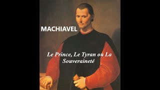 MACHIAVEL  Le Prince Le Tyran ou La Souveraineté Philosophie Politique [upl. by Lattimer9]