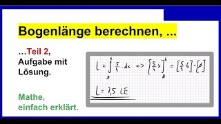 Bogenlänge mittels Integral berechnen Beispielaufgabe Länge einer Kurve [upl. by Ciro]