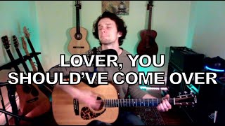 Lover You Shouldve Come Over  Jeff Buckley acoustic cover [upl. by Esiled274]