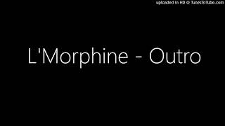 LMorphine  Outro [upl. by Avram]