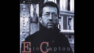 Eric Clapton  Blues Rehearsals 1994  Bootleg Album [upl. by Best]