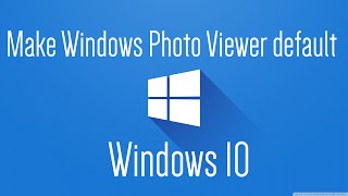 How to make Windows Photo Viewer the default image viewer in Windows 10 [upl. by Eirelam151]