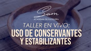 Taller en Vivo  USO DE CONSERVANTES Y ESTABILIZANTES  ¿Cuál es la diferencia [upl. by Adoc206]