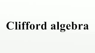 Clifford algebra [upl. by Kee575]