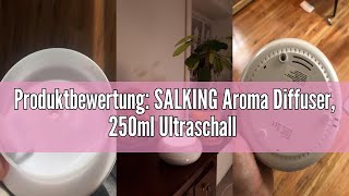 Produktbewertung SALKING Aroma Diffuser 250ml Ultraschall Öl Aromatherapie Diffusor für ätherische [upl. by Tzong]