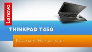 ThinkPad T440 T440s T450 T450s  Keyboard Replacement [upl. by Poler953]