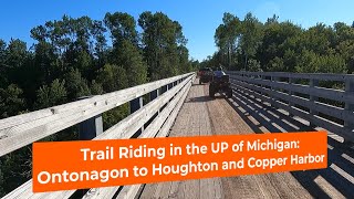 Trail Riding in the UP of Michigan Part II Ontonagon to Houghton and Copper Harbor [upl. by Randie]