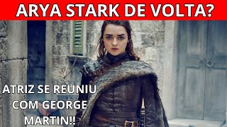 ARYA STARK DE VOLTA EM GAME OF THRONES Vem entender tudo [upl. by Rona]