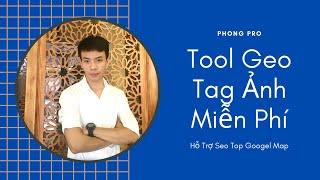 HƯỚNG DẪN SỬ DỤNG PHẦN MỀM GEO SETTER HỖ TRỢ GEO TAG HÌNH ẢNH MIỄN PHÍ  PHONG PRO [upl. by Acim]